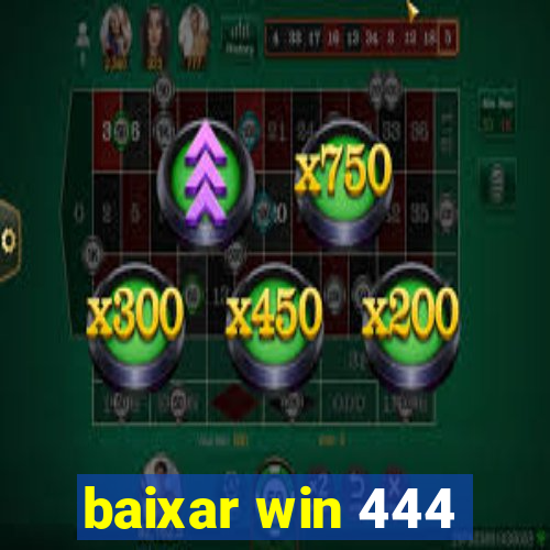 baixar win 444